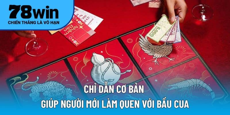 Chỉ dẫn cơ bản giúp người mới làm quen với bầu cua