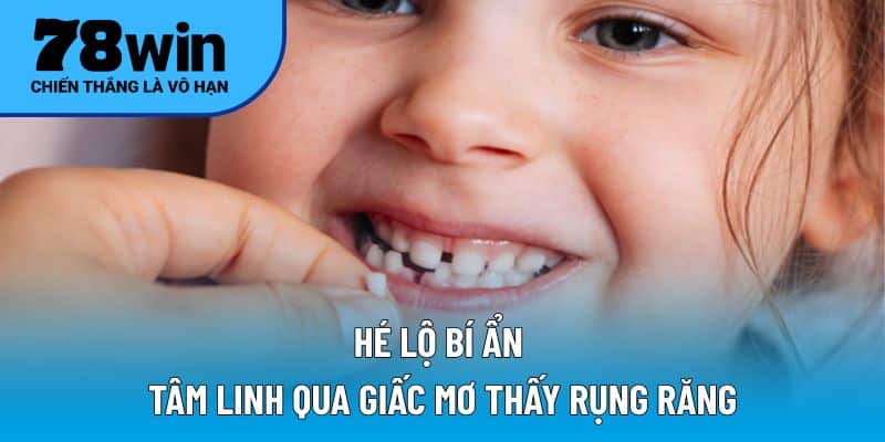 cảnh:Hé lộ bí ẩn tâm linh qua giấc mơ thấy rụng răng
